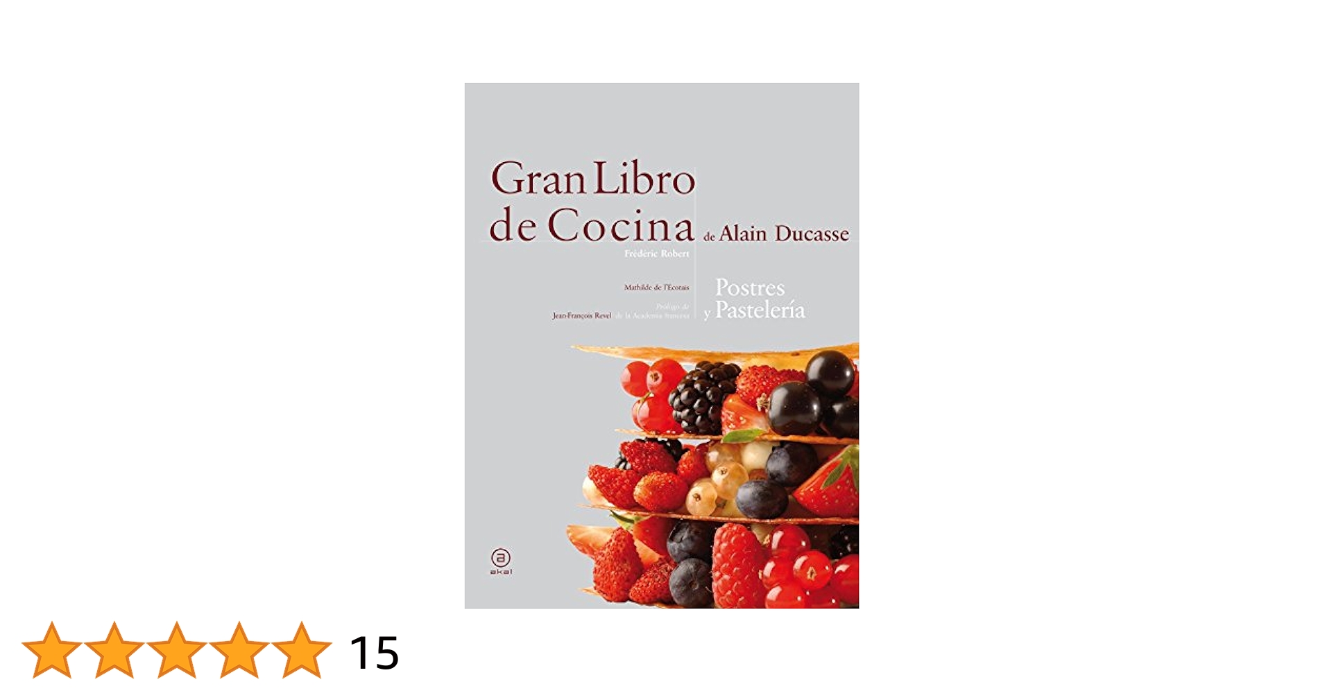 か*の様 Grand Livre de Cuisine Alain Ducass Grand Livre de Cuisine: Alain Ducasse's Desserts and